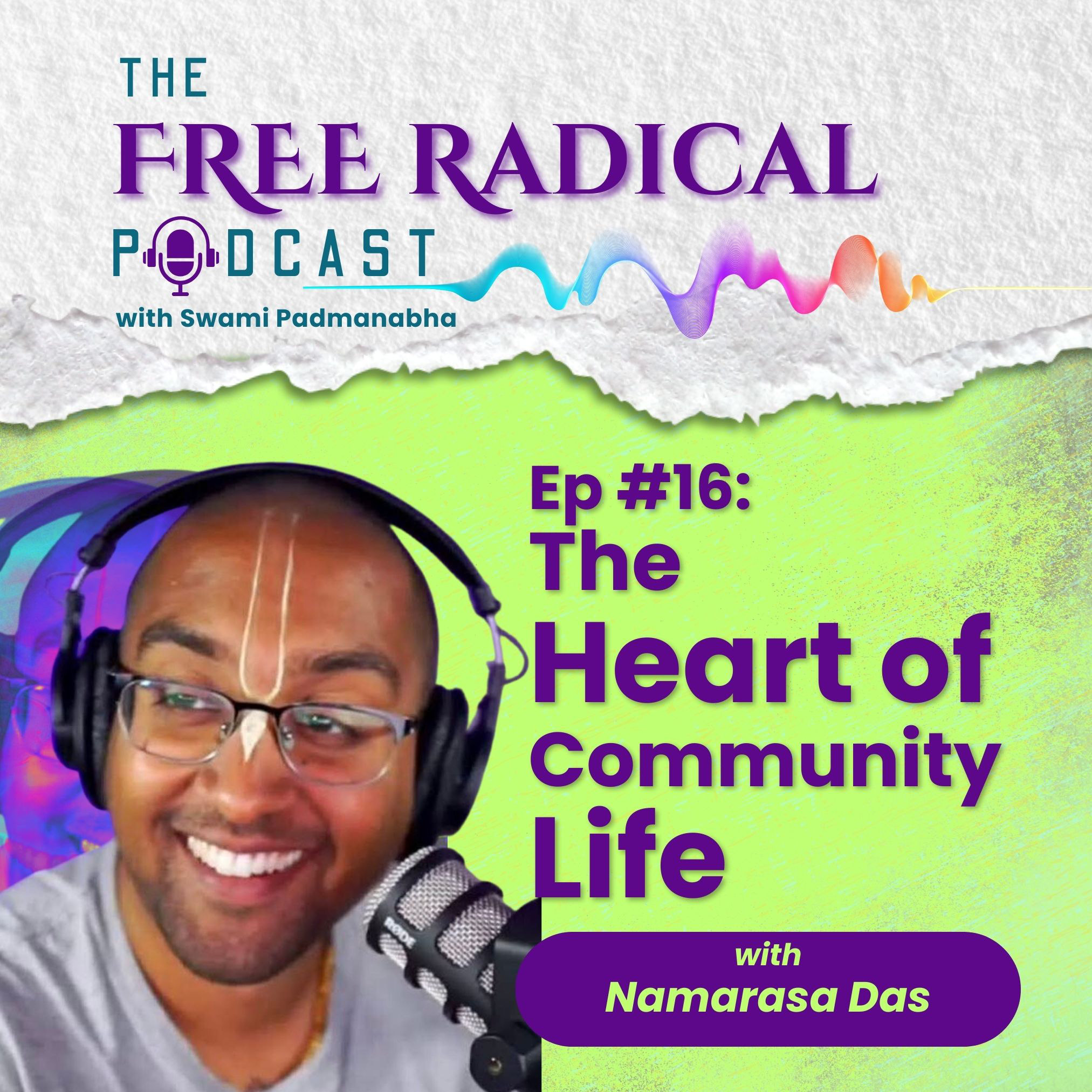The Free Radical Podcast #16 | The Heart of Community Life | feat. Namarasa